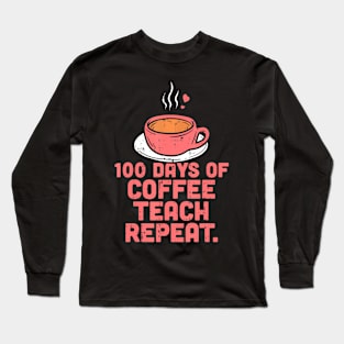 100 Days  Teach  100th Day School Teacher Long Sleeve T-Shirt